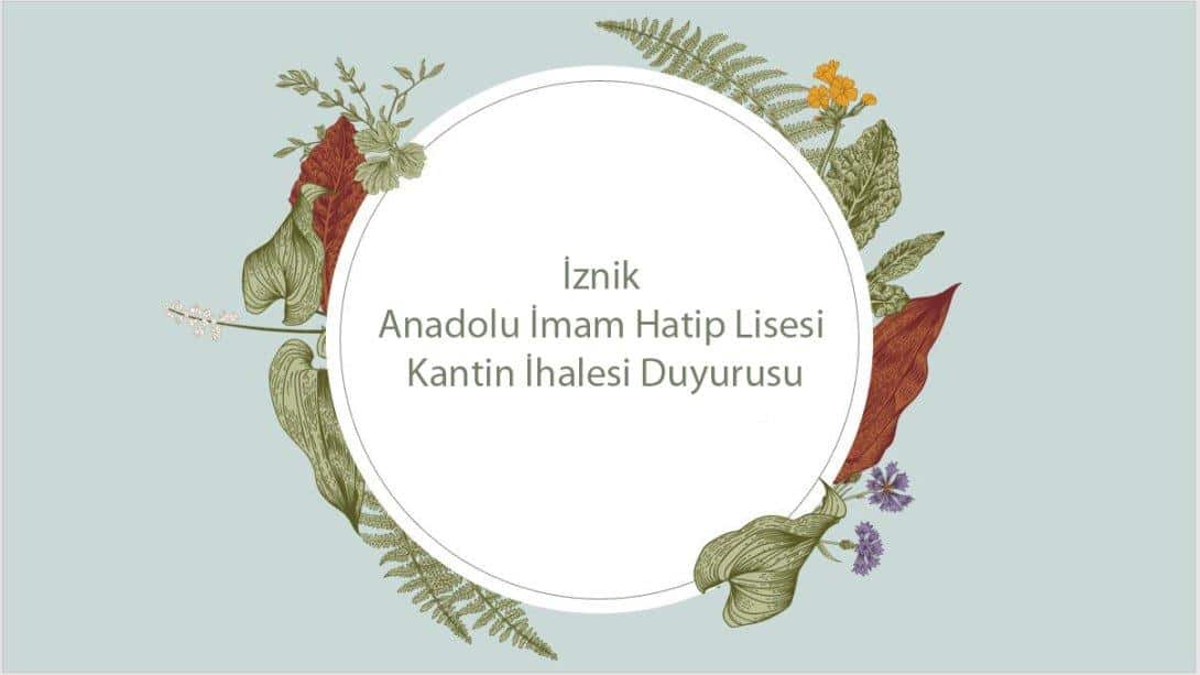 İznik Anadolu İmam Hatip Lisesi Kantin İhalesi Duyurusu